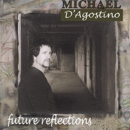 Future Reflections - Michael D'agostino - Música - CD Baby - 0634479002885 - 20 de abril de 2004