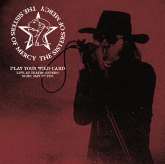 Cover for Sisters of Mercy · Play Your Wild Card: Live at Teatro Espero Rome (LP) (2023)