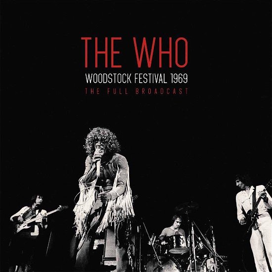 Woodstock Festival 1969: The Full Broadcast - The Who - Musiikki - DETONATE - 0803343174885 - perjantai 25. lokakuuta 2019