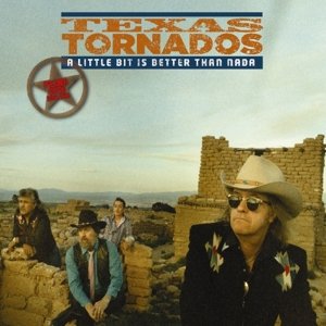Cover for Texas Tornados · A Little Bit Is Better Than Nada--Prime Cuts 1990-1996 (2-CD Set) (CD) (2021)