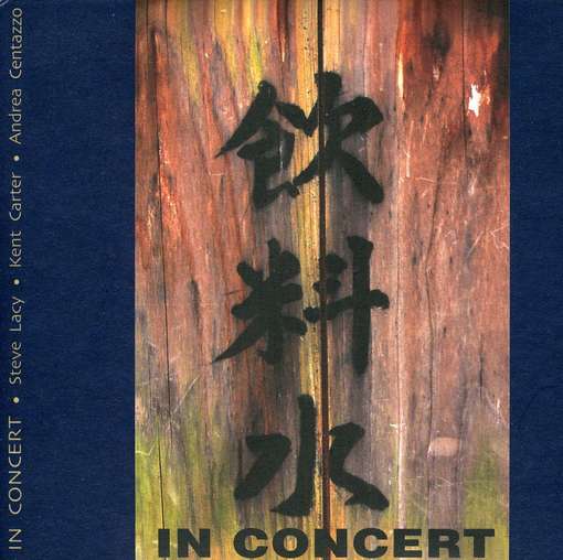 Cover for Lacy,steve / Carter,kent / Centazzo,andrea · In Concert (CD) (2010)