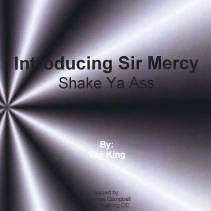 Introducing Sir Mercy (Shake Your Ass) - King - Muzyka - Marques Campbell - 0885007003885 - 17 stycznia 2012