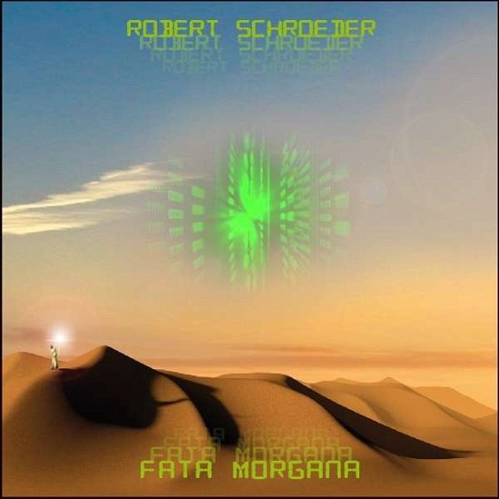 Schroeder Robert · Fata Morgana (CD) (2020)
