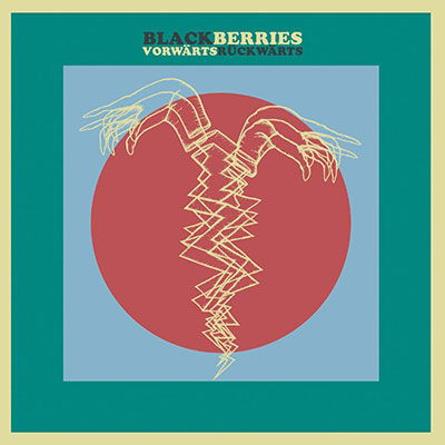 Blackberries · Vorwaerts Rueckwaerts (CD) (2022)