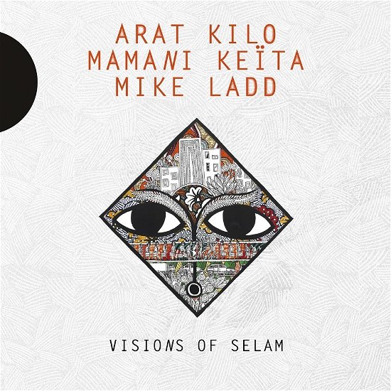 Cover for Kilo, Arat / Mamani Keita / Mike Ladd · Visions Of Selam (LP) (2018)