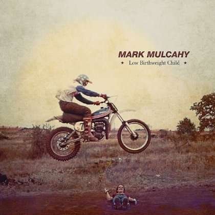 Cover for Mark Mulcahy · Low Birthweight Child (LP) (2013)
