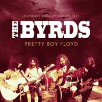 Cover for The Byrds · Pretty Boy Floyd Radio Broadcast 1971 (CD) (2017)