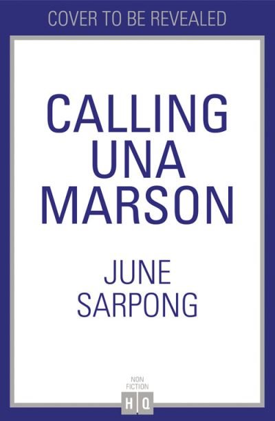Cover for June Sarpong · Calling Una Marson: The Extraordinary Life of a Forgotten Icon (Hardcover bog) (2025)