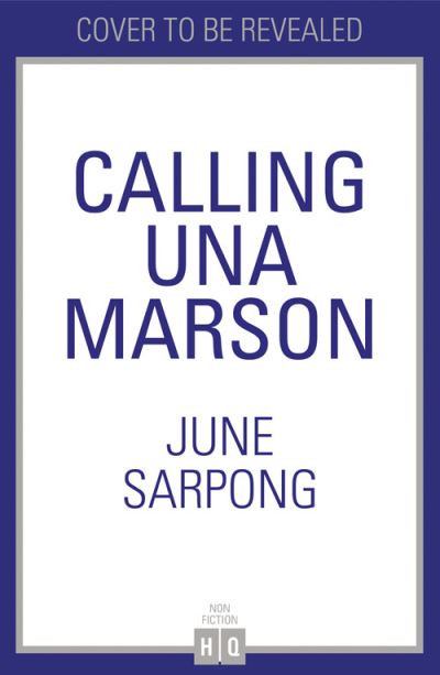 Calling Una Marson: The Extraordinary Life of a Forgotten Icon - June Sarpong - Books - HarperCollins Publishers - 9780008603885 - February 27, 2025