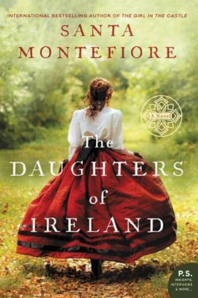 The Daughters of Ireland - Deverill Chronicles - Santa Montefiore - Kirjat - HarperCollins - 9780062456885 - tiistai 15. elokuuta 2017