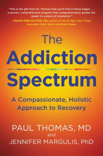 Cover for Paul Thomas · Addiction Spectrum, The: A Compassionate, Holistic Approach to Recovery (Hardcover Book) (2018)