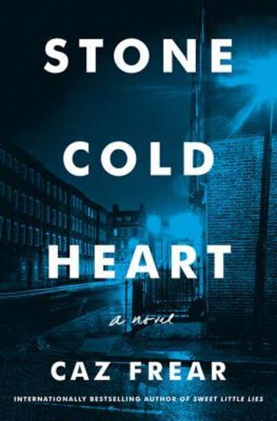 Cover for Caz Frear · Stone Cold Heart: A Novel - A Cat Kinsella Novel (Hardcover Book) (2019)