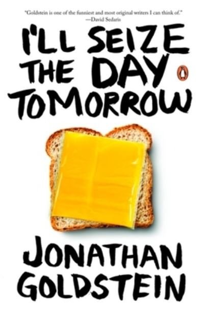 Cover for Jonathan Goldstein · I'll Seize the Day Tomorrow (Paperback Book) (2012)