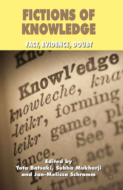 Cover for Yota Batsaki · Fictions of Knowledge: Fact, Evidence, Doubt (Hardcover bog) (2011)