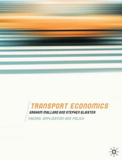Cover for Graham Mallard · Transport Economics: Theory, Application and Policy (Paperback Book) (2008)