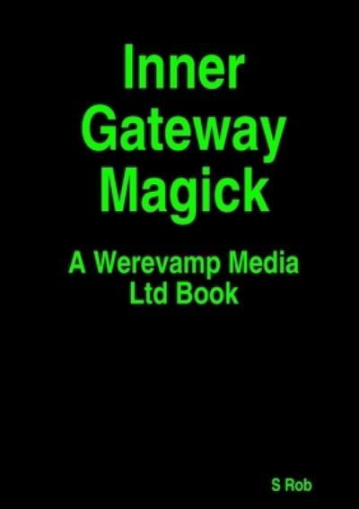 Cover for S Rob · Inner Gateway Magick (Paperback Book) (2019)
