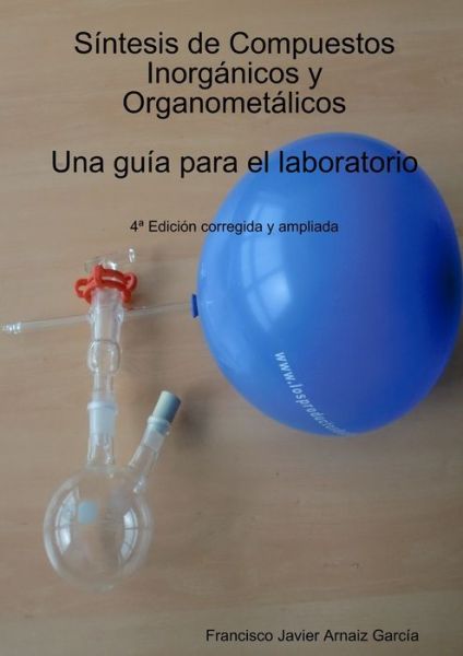 Cover for Francisco Javier Arnaiz García · Síntesis de Compuestos Inorgánicos y Organometálicos (Book) (2019)