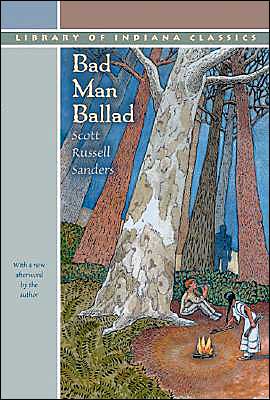 Bad Man Ballad - Scott Russell Sanders - Livros - Indiana University Press - 9780253216885 - 6 de abril de 2004