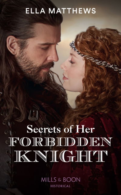 Ella Matthews · Secrets Of Her Forbidden Knight - The King's Knights (Paperback Bog) (2022)