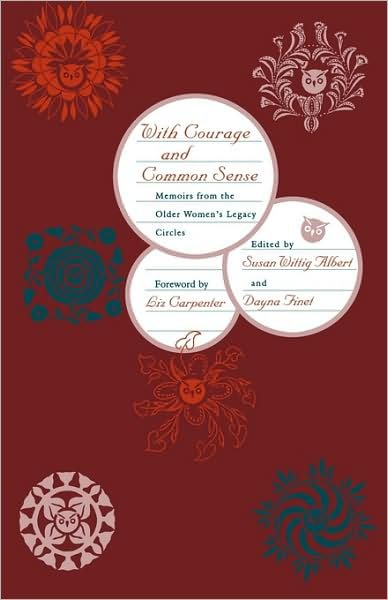 With Courage and Common Sense: Memoirs from the Older Women's Legacy Circles - Danya Finet - Livros - University of Texas Press - 9780292701885 - 1 de novembro de 2003