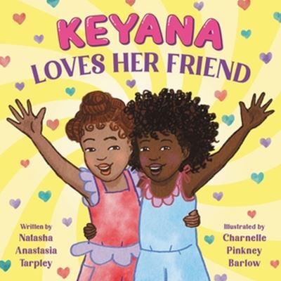 Cover for Natasha A Tarpley · Keyana Loves Her Friend (Gebundenes Buch) (2024)