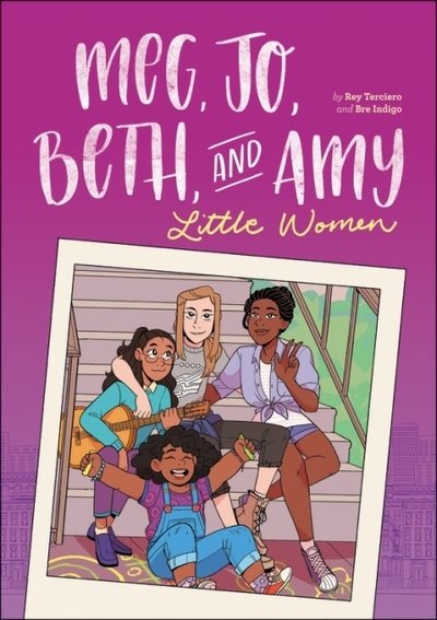 Cover for Bre Indigo · Meg, Jo, Beth, and Amy: A Graphic Novel: A Modern Retelling of Little Women (Paperback Book) (2019)