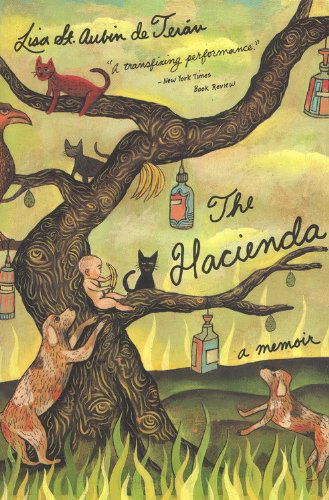 Cover for Lisa St. Aubin De Teran · The Hacienda: a Memoir (Pocketbok) (1999)