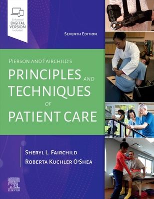 Cover for Fairchild, Sheryl L. (Director, Rehab / Wellness, Memorial Hermann Northeast, Humble, TX) · Pierson and Fairchild's Principles &amp; Techniques of Patient Care (Spiralbuch) (2022)