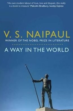 A Way in the World: A Sequence - V. S. Naipaul - Books - Pan Macmillan - 9780330522885 - April 1, 2011