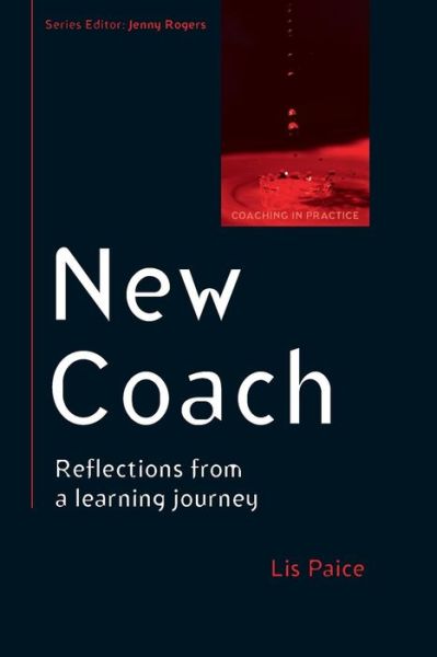 New Coach: Reflections from a Learning Journey - Lis Paice - Bøger - Open University Press - 9780335246885 - 16. december 2012