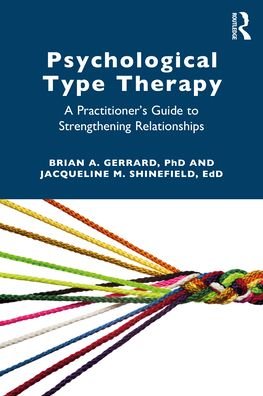 Cover for Gerrard, Brian A. (Western Institute for Social Research, California, USA) · Psychological Type Therapy: A Practitioner’s Guide to Strengthening Relationships (Taschenbuch) (2022)