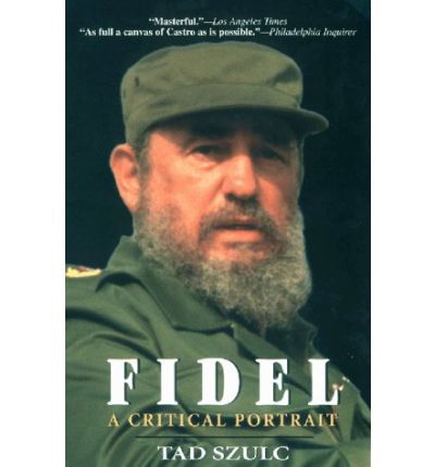 Fidel: a Critical Portrait - Tad Szulc - Livres - Harper Perennial - 9780380808885 - 8 février 2000