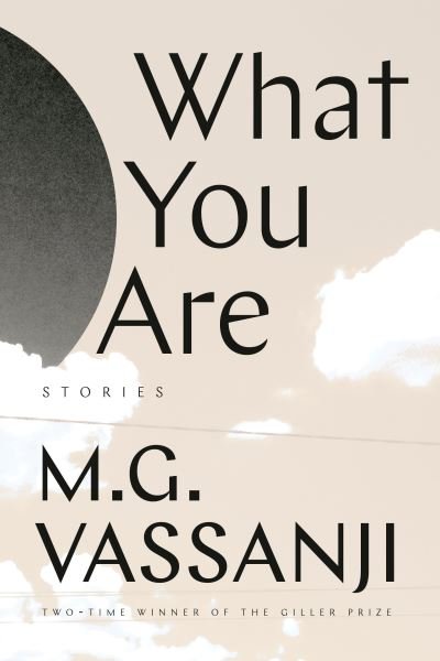 Cover for M.G. Vassanji · What You Are: Short Stories (Gebundenes Buch) (2021)