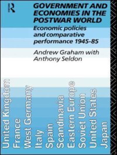 Cover for Andrew Graham · Government and Economies in the Postwar World: Economic Policies and Comparative Performance, 1945-85 (Paperback Book) (1991)