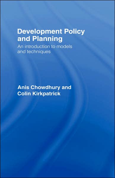 Cover for Anis Chowdhury · Development Policy and Planning: An Introduction to Models and Techniques (Hardcover Book) (1993)