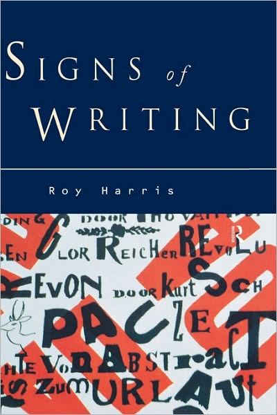Cover for Harris, Roy, Jr. · Signs of Writing (Hardcover Book) (1995)