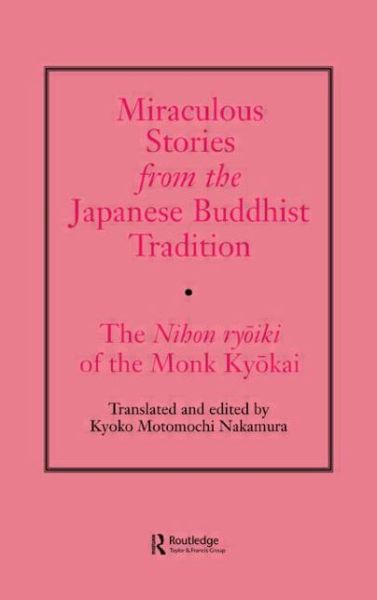 Cover for Kyoko Motomuchi Nakamura · Miraculous Stories from the Japanese Buddhist Tradition: The Nihon Ryoiki of the Monk Kyokai (Paperback Book) (2014)