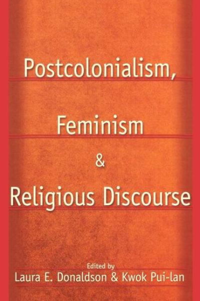 Postcolonialism, Feminism and Religious Discourse - Kwok Pui-lan - Books - Taylor & Francis Ltd - 9780415928885 - November 2, 2001