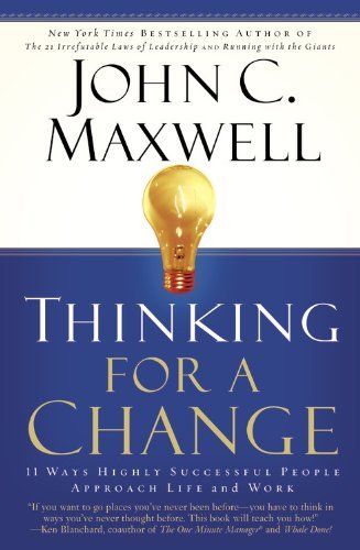 Cover for John C. Maxwell · Thinking For A Change: 11 Ways Highly Successful People Approach Life And Work (Paperback Book) (2005)