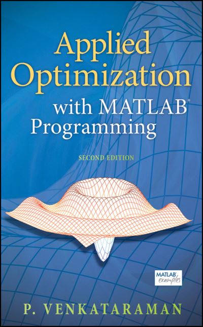 Applied Optimization with MATLAB Programming - Venkataraman, P. (Rochester Institute of Technology) - Bøger - John Wiley & Sons Inc - 9780470084885 - 3. april 2009