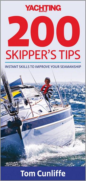 Cover for Tom Cunliffe · 200 Skipper's Tips: Instant Skills to Improve Your Seamanship (Paperback Book) (2010)