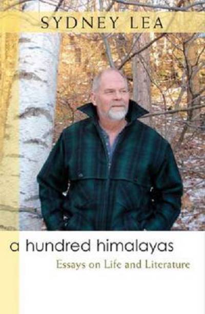 Cover for Sydney Lea · A Hundred Himalayas: Essays on Life and Literature (Paperback Book) (2012)