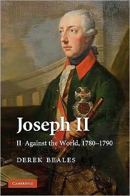 Cover for Derek Beales · Joseph II: Volume 2, Against the World, 1780–1790 (Inbunden Bok) (2009)