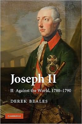 Cover for Derek Beales · Joseph II: Volume 2, Against the World, 1780-1790 (Hardcover bog) (2009)