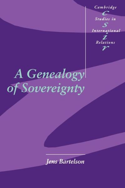 Cover for Bartelson, Jens (University of Copenhagen) · A Genealogy of Sovereignty - Cambridge Studies in International Relations (Paperback Book) (1995)