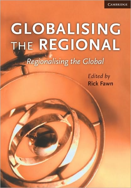Cover for Rick Fawn · Globalising the Regional, Regionalising the Global: Volume 35, Review of International Studies (Paperback Bog) (2009)