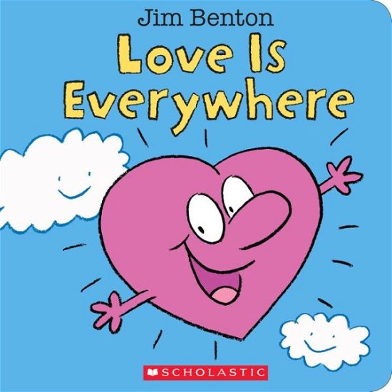 Cover for Jim Benton · Love Is Everywhere (Board book) (2015)