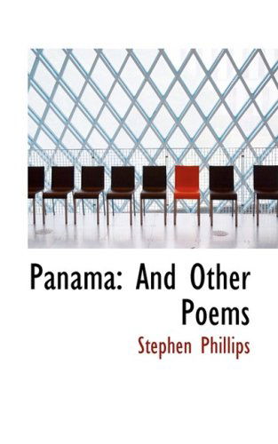 Panama: and Other Poems - Stephen Phillips - Books - BiblioLife - 9780554698885 - August 20, 2008