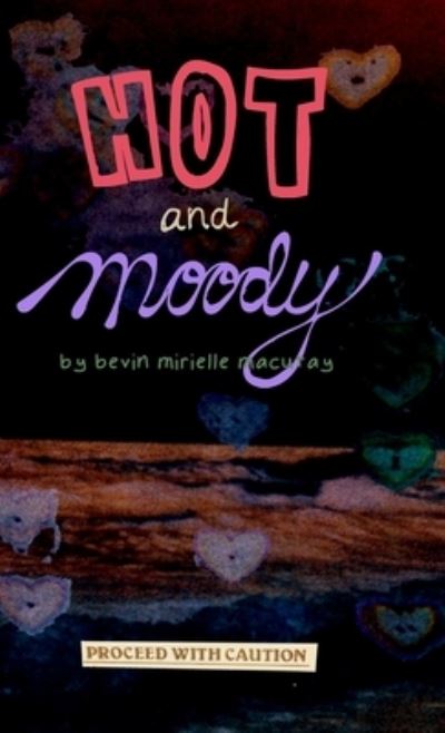 Cover for Bevin Mirielle Macutay · Hot and Moody (Hardcover Book) (2020)