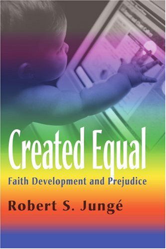 Cover for Robert Junge · Created Equal: Faith Development and Prejudice (Paperback Book) (2000)